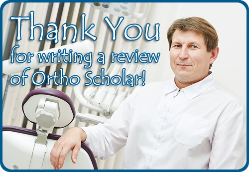 Thank You for writing a review of Ortho Scholar